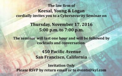 "Ripple Effects of Cybersecurity Regulations" MCLE Hosted by KYL SF Office